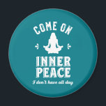 Aimant Méditation de Yoga sarcastique amusante dans la pa<br><div class="desc">Venez en paix intérieure. Je n'ai pas toute la journée. Design de yoga amusant et sarcastique pour votre cours de yoga. Marchandises de citations cool et humoristiques à porter pendant votre méditation. Idéal pour ceux qui font du yoga pour atteindre la pièce intérieure et zen dans la vie. Grand cadeau...</div>