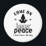 Aimant Méditation de Yoga sarcastique amusante dans la pa<br><div class="desc">Venez en paix intérieure. Je n'ai pas toute la journée. Design de yoga amusant et sarcastique pour votre cours de yoga. Marchandises de citations cool et humoristiques à porter pendant votre méditation. Idéal pour ceux qui font du yoga pour atteindre la pièce intérieure et zen dans la vie. Grand cadeau...</div>