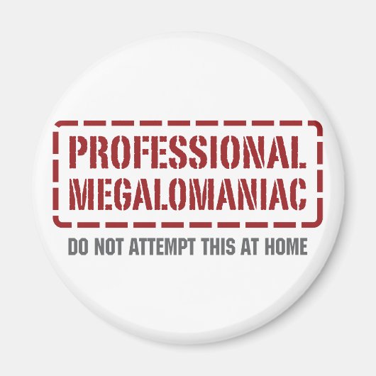 Aimant Mégalomaniaque professionnel (Devant)