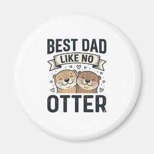 Aimant Meilleur Papa Comme Aucune Loutre Mignonne Loutre 
