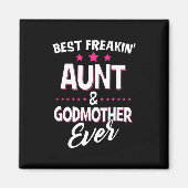 Aimant Meilleure tante Freakin Et Meilleure Godmère Jamai (Devant)