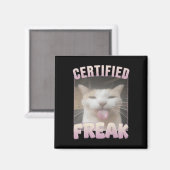 Aimant Mème de chat Freak Funny Certifié (Recto/Verso)