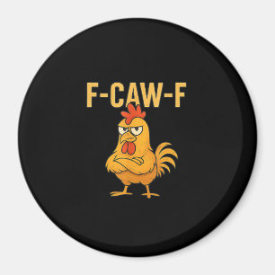 Aimant Mème de coq F-Caw-F drôle de poulet F-Caw-F poulet