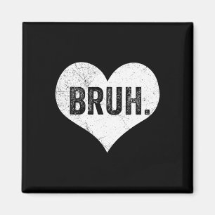 Aimant Mème de la Saint-Valentin Bruh Citation drôle salu