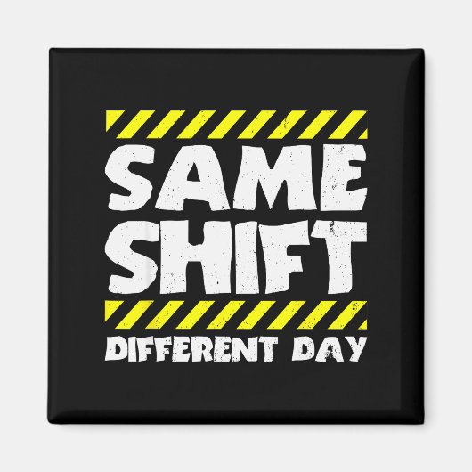 Aimant Mème de travail drôle - Même équipe, jour différen (Devant)