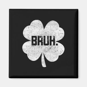 Aimant Mème de trèfle Bruh drôle de la Saint-Patrick pour