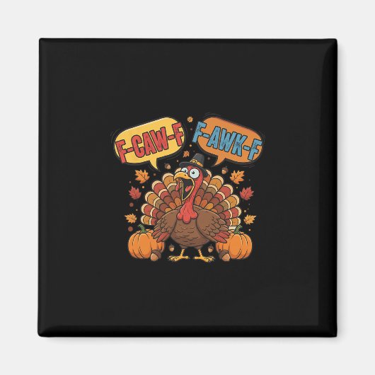 Aimant Mème drôle de dinde de Thanksgiving F-caw-f F-awk- (Devant)