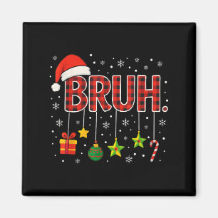 Aimant Mème drôle dire Bruh Noël Bro Salutation Ado