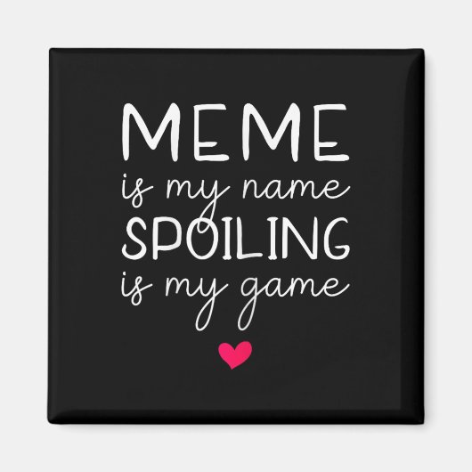 Aimant Mème Est Mon Nom Spoiling Est Mon Jeu Drôle (Devant)