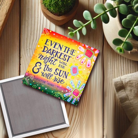 Aimant Même la nuit la plus sombre, le soleil se lèvera