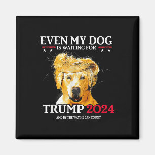 Aimant Même Mon Chien Attend Trump 2024 Drôle Chien Tr