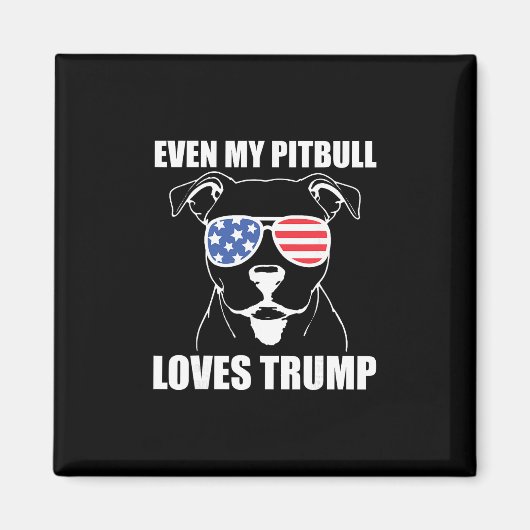 Aimant Même mon pitbull aime Trump  (Devant)