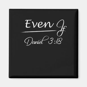 Aimant Même Si Daniel 3 18 Faith Bible Verse Bible Citati