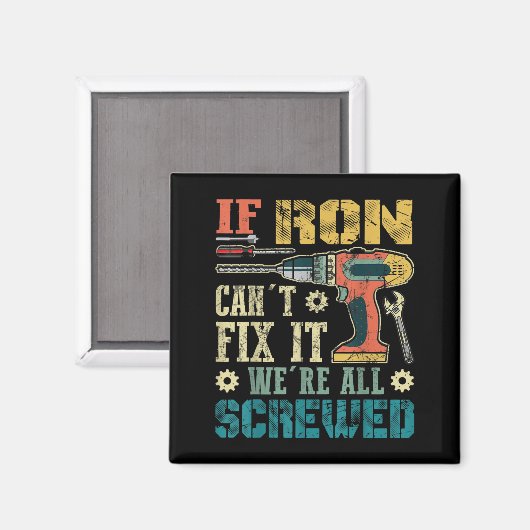 Aimant Mens If Ron Can't Fix It We're All Screwed Funny F (Recto/Verso)
