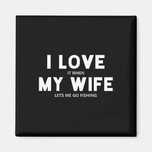 Aimant Mens Je L'Aime Quand Ma Femme Me Laisse Aller Pêch