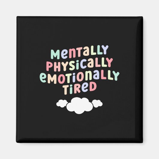 Aimant Mens mentally physically emotionally tired mental (Devant)