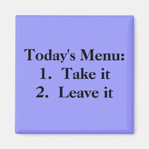 Aimant Menu du jour : 1. Prends-le 2. Laisse-le