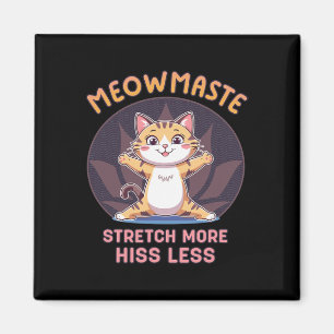 Aimant Meowmaste Yoga Chat Étirez Plus Siffler Moins