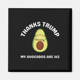 Aimant Merci Trump My Avocados Est $12 Anti Trump Terrifi