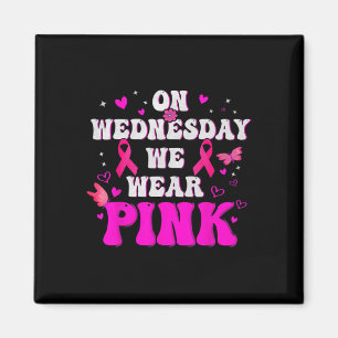 Aimant Mercredi Nous Portons Le Ruban Rose Cancer Du Sein