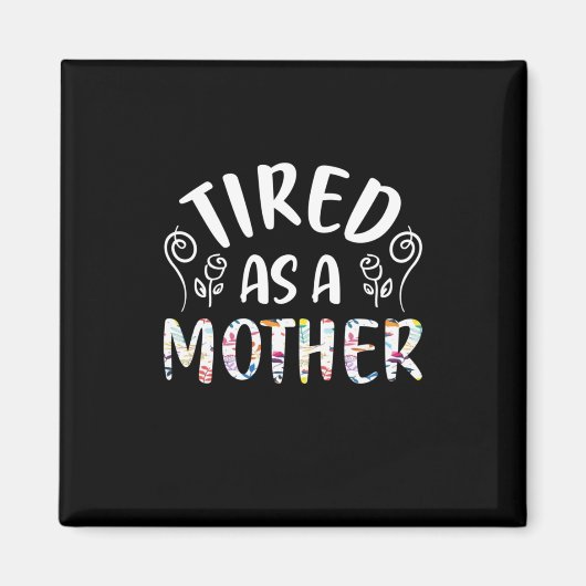 Aimant Mère Art Fatiguée Comme Une Mère (Devant)