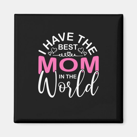 Aimant Mère Cadeau J'Ai La Meilleure Maman (Devant)