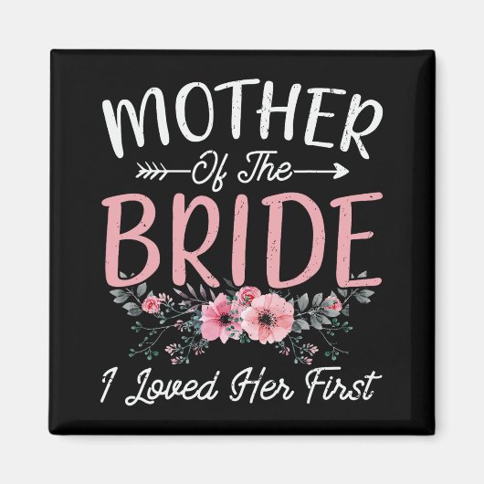 Aimant Mère de la mariée, je l'ai aimée en premier Mariée (Devant)