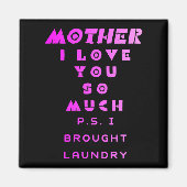 Aimant Mère Je T'Aime Tellement Que J'Ai Apporté Lave-Lin (Devant)