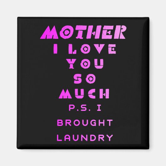 Aimant Mère Je T'Aime Tellement Que J'Ai Apporté Lave-Lin (Devant)