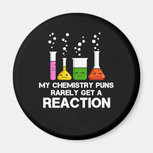 Aimant Mes calembours de chimie obtiennent rarement la