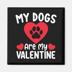 Aimant Mes chiens sont ma Saint-Valentin drôles amateurs 