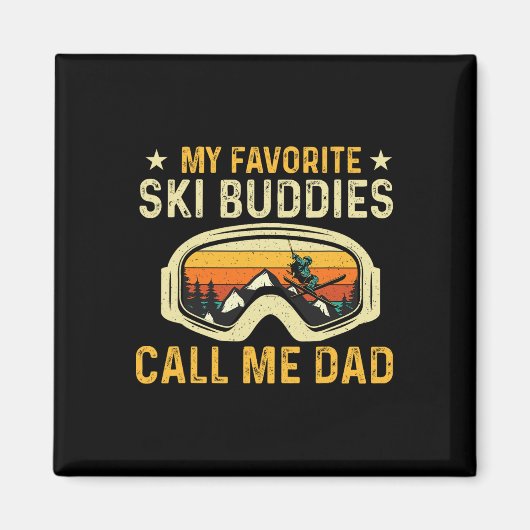Aimant Mes copains de ski préférés m'appellent Papa - Ski (Devant)