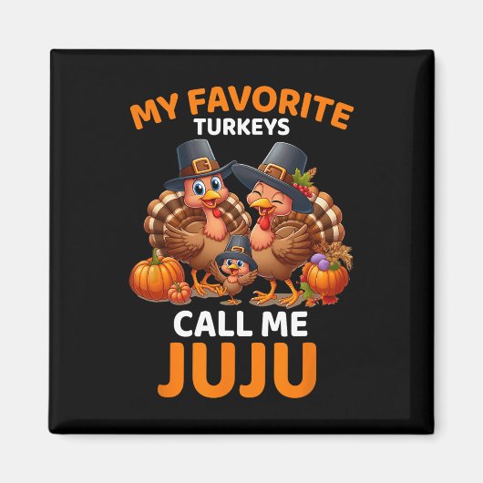 Aimant Mes Dindons Préférés M'Appelent Juju (Devant)