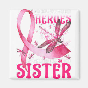 Aimant Mes Héros Je Porte Du Rose Pour Ma Soeur Cancer Du
