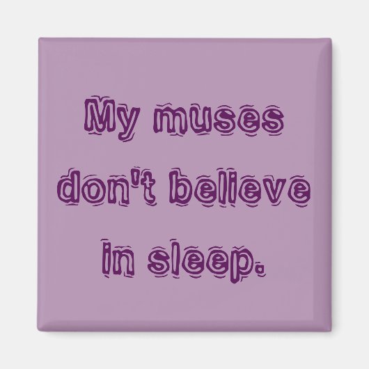 Aimant Mes muses ne croient pas au sommeil. (Devant)