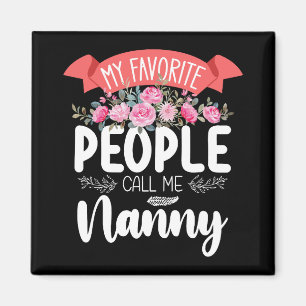 Aimant Mes personnes préférées m'appellent Nanny Mother's