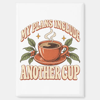 Aimant Mes plans comprennent une autre tasse de café rétr