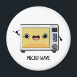 Aimant Microwave Funny Pun<br><div class="desc">Microwave Funny Pun dispose d'un micro-ondes mignon donnant une petite micro-onde. Funny Pun cadeau pour la famille et les amis qui aiment les puns mignons.</div>