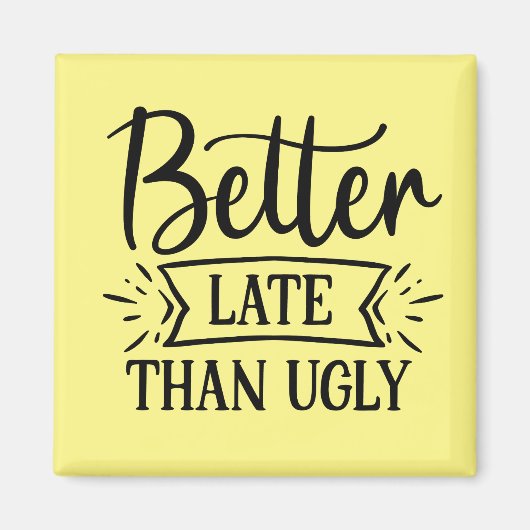 Aimant Mieux vaut tard que mal (Devant)