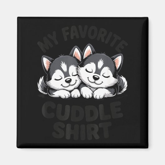 Aimant Mignon husky endormi mon câlin préféré  (Devant)