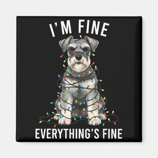 Aimant Miniature Schnauzer Christmas I'm Fine Everything  (Devant)