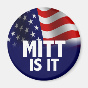 Aimant Mitt Is It - Romney Ryan 2012