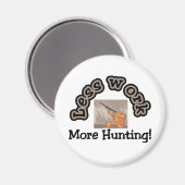 Aimant Moins de travail, plus de t-shirts de chasse et de (Recto/Verso)