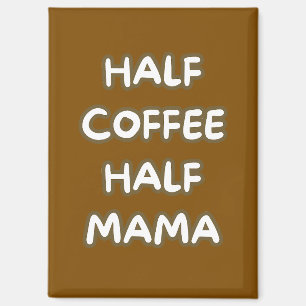 Aimant moitié café moitié maman
