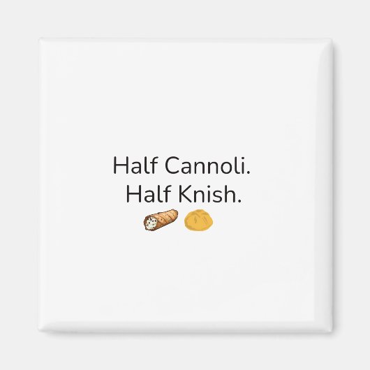 Aimant moitié cannoli, moitié knish (Devant)