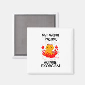 Aimant Mon activité passe-temps préférée : EXORCISME- tex (Recto/Verso)