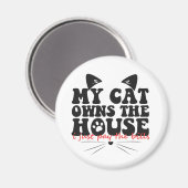 Aimant Mon Chat Possède La Maison Je Paie Les Bills Drôle (Recto/Verso)
