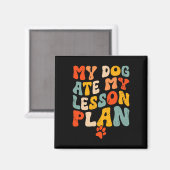 Aimant Mon chien a mangé mon plan de cours drôle professe (Recto/Verso)