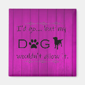 Aimant Mon chien n'accepterait pas l'aimant - violet (Devant)