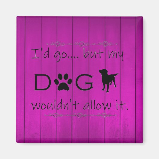 Aimant Mon chien n'accepterait pas l'aimant - violet (Devant)